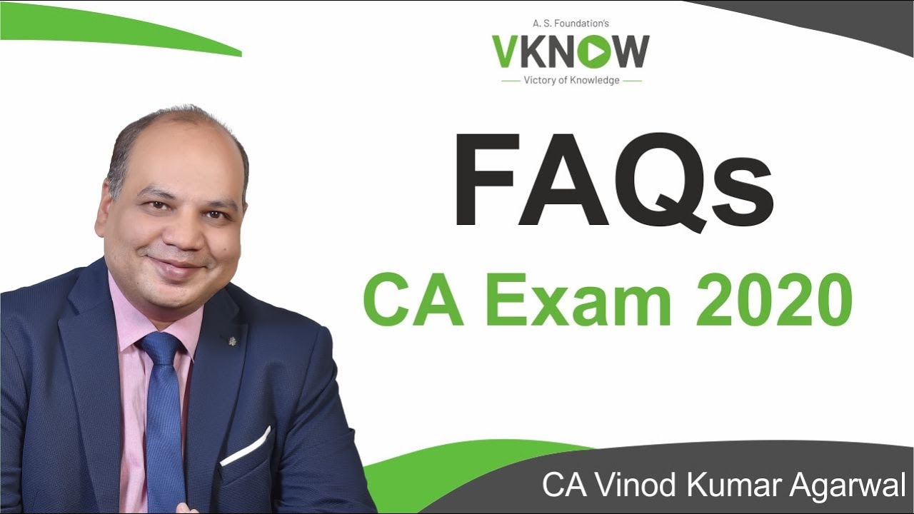 FAQs on July 2020 CA Exam Explained | CA Vinod Kumar Agarwal