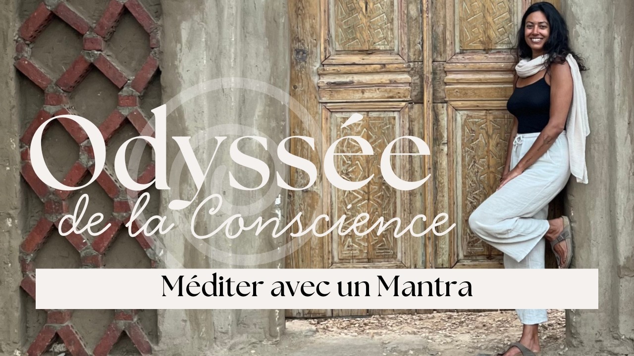 8. Du Mental à la Maison du Cœur : comment revenir en Présence avec un Mantra ?