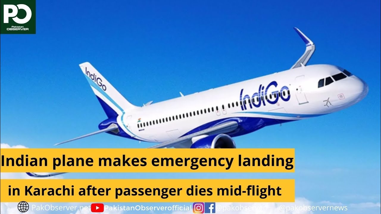 Indian plane makes emergency landing in Karachi after passenger dies mid-flight | Pakistan Observer