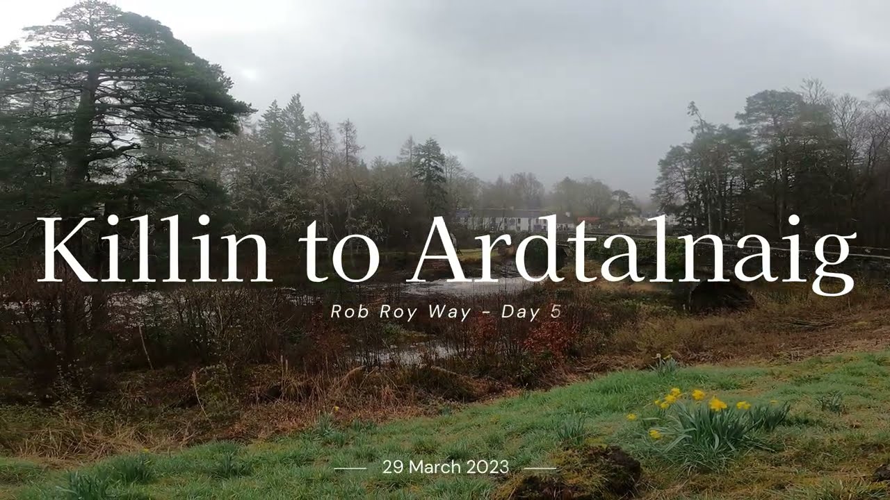 Rob Roy Way Day 5 - Killin to Ardtalnaig