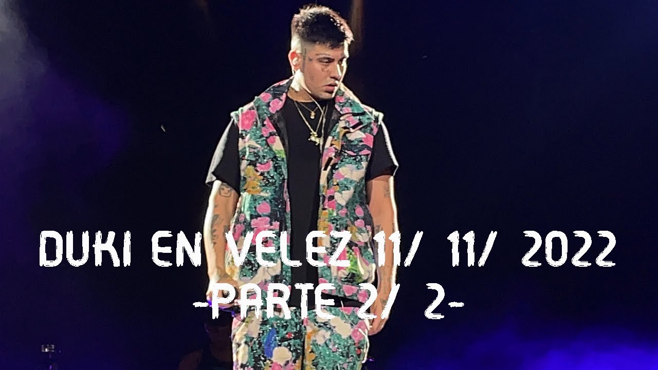 Duki   En Velez 11/11/2022  Parte 2/2 (4k)