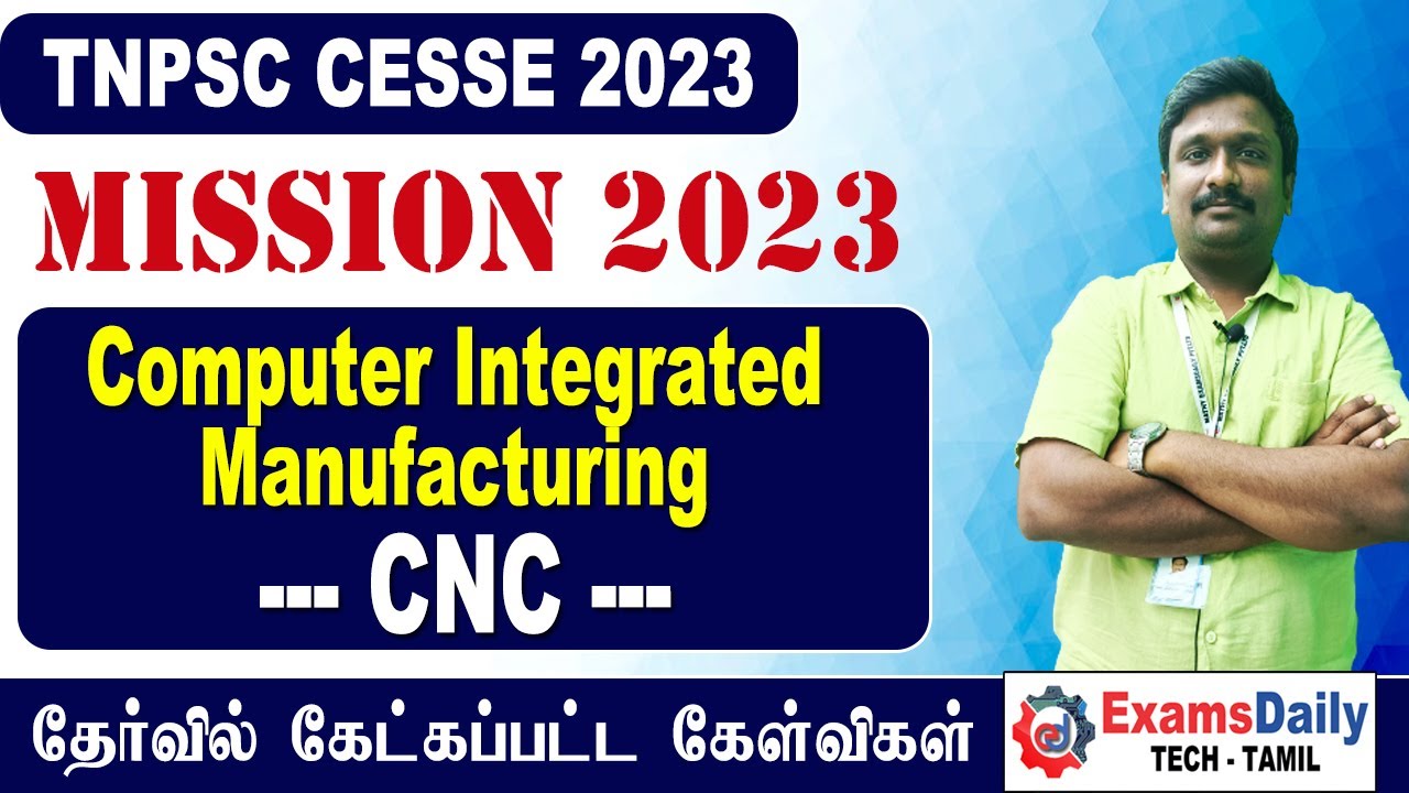 Mission 2023 | TNPSC CESSE Exam : Computer Integrated Manufacturing ~ CNC PreviousYear Questions
