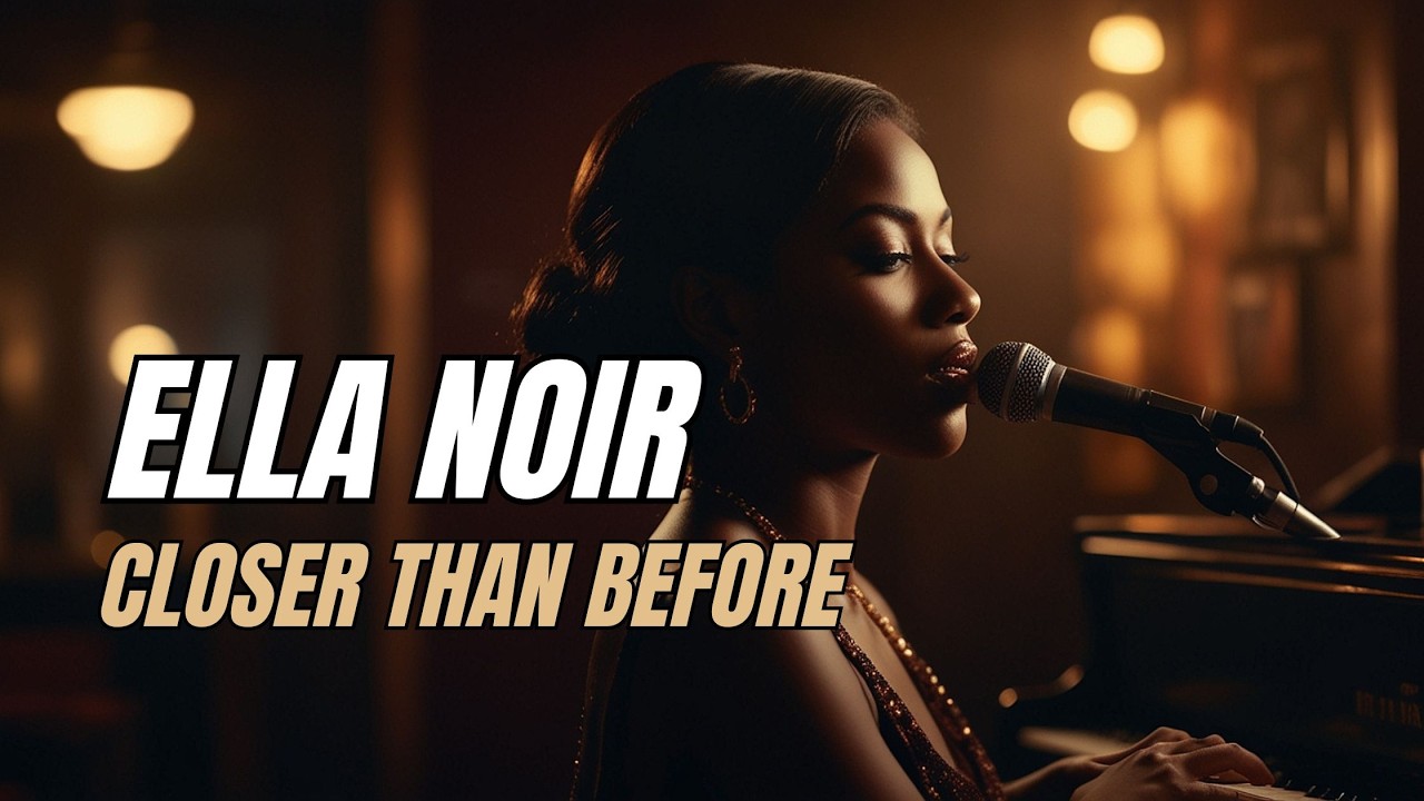 Ella Noir – Closer Than Before (Sensual Elegant R&B Slow Jam)