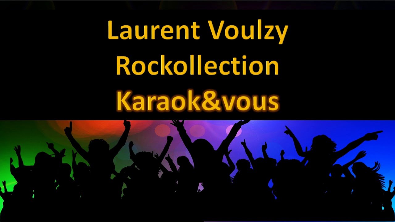 Karaoké Laurent Voulzy - Rockollection