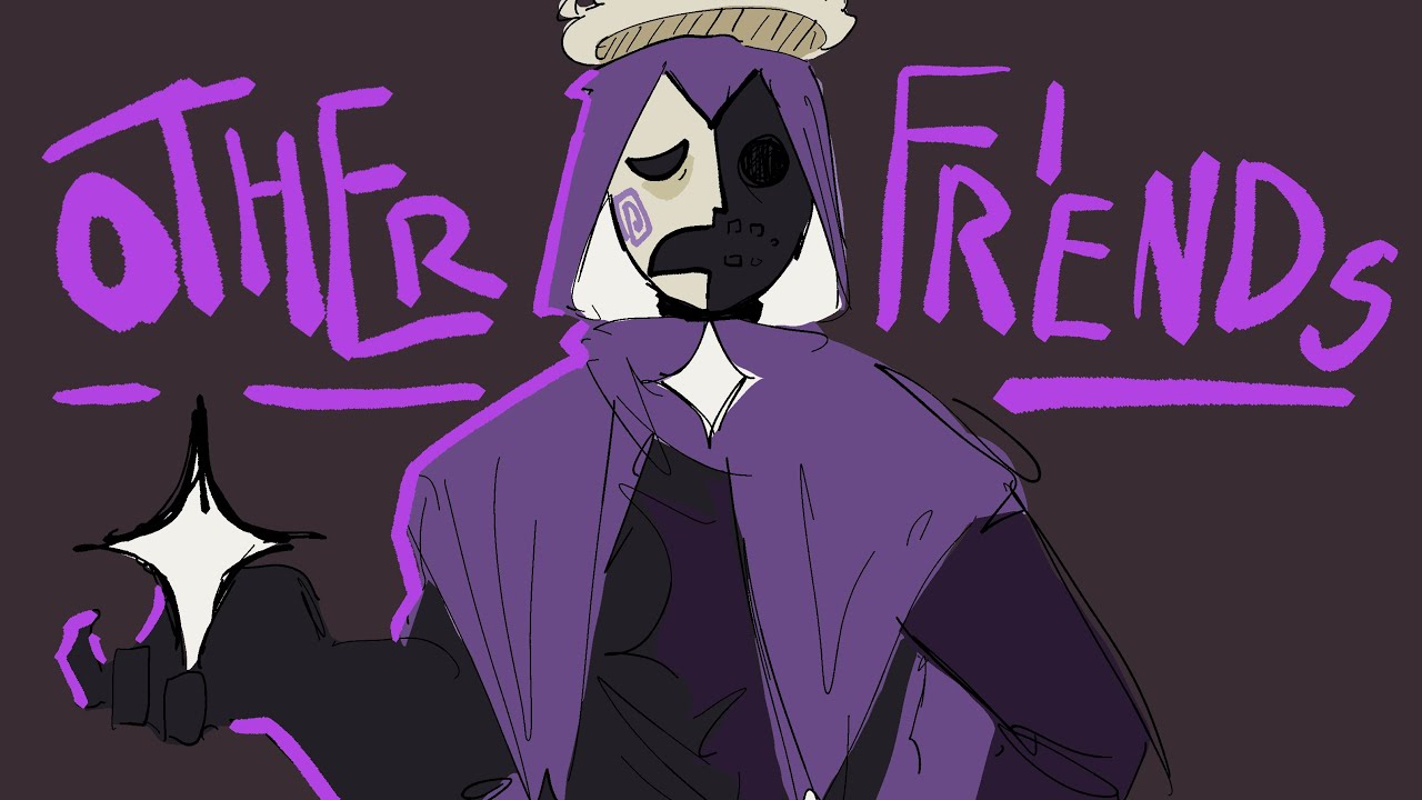 Other friends // Forsaken Animatic // Noli