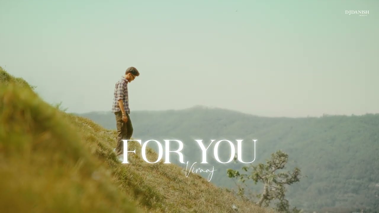 For You | Viraaj | DJ Danish | Punjabi Sad Song 2024 | Official Video