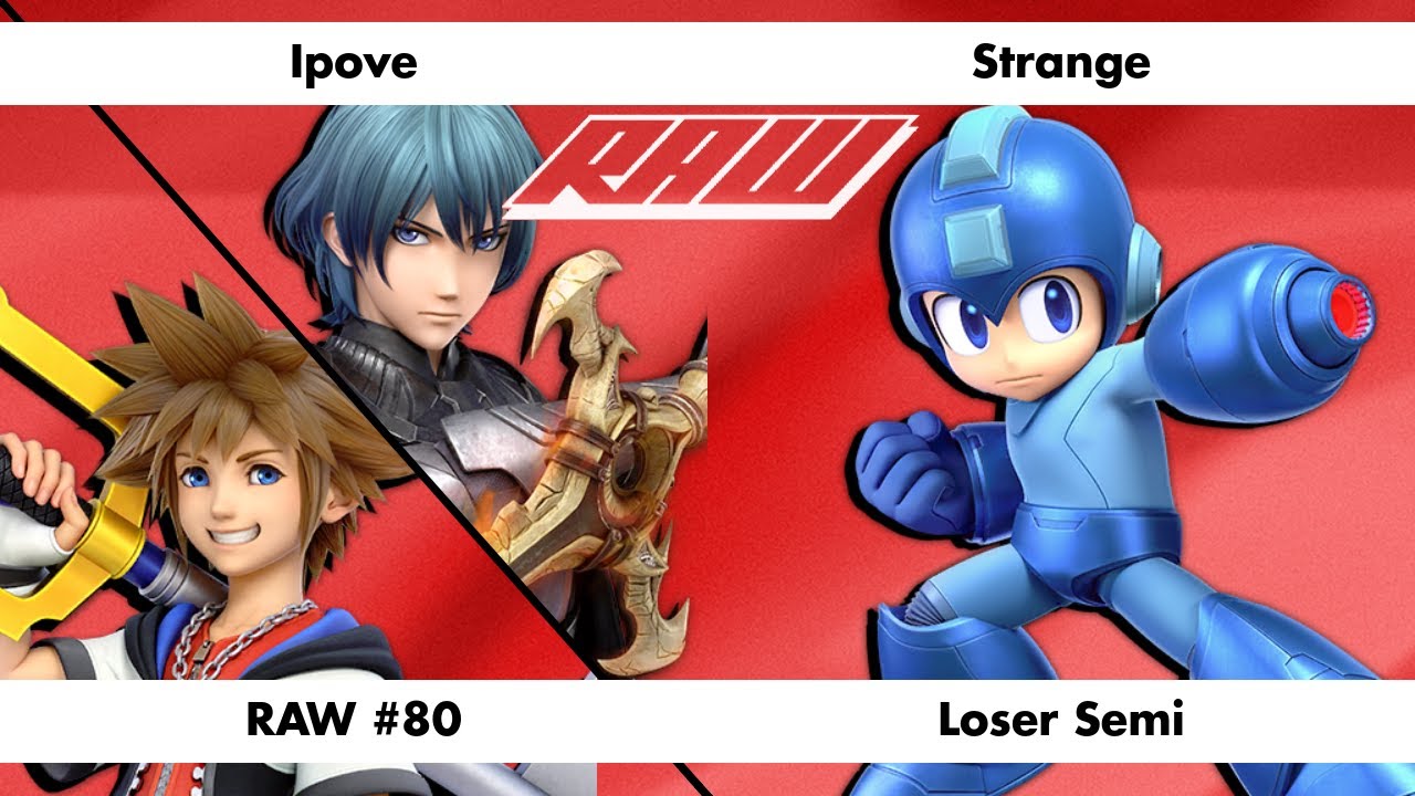 RAW #80 - Ipove (Byleth, Sora) Vs. Strange (Mega-Man) - Loser Semi