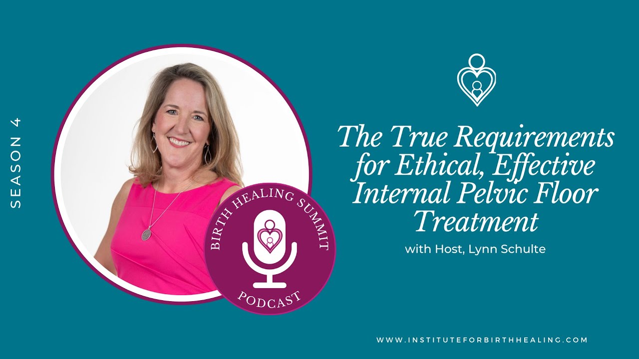 The True Requirements for Ethical, Effective Internal Pelvic Floor Treatment