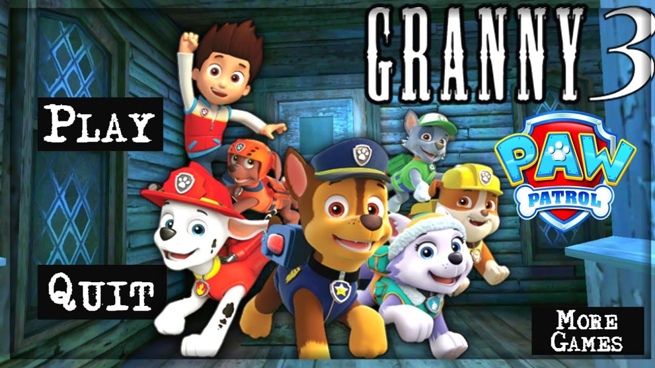 Granny 3 is Paw Patrol!