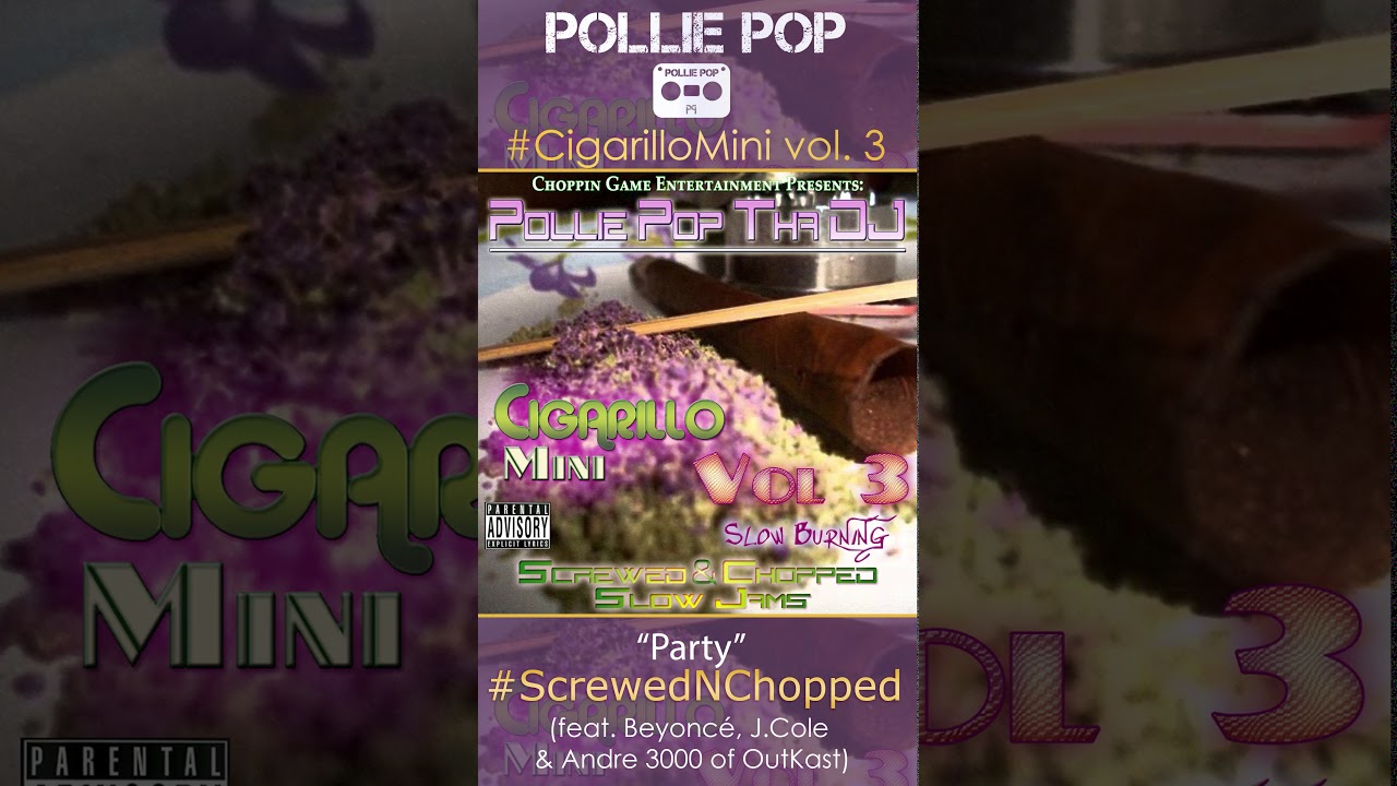 Party (Screwed & Chopped) (ft.Beyoncé, J.Cole & Andre 3000 of OutKast)