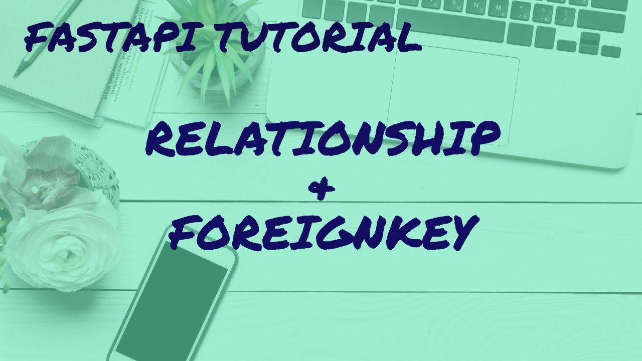 FastAPI Tutorial for beginners 05_FastAPI Foreignkey (relationship)