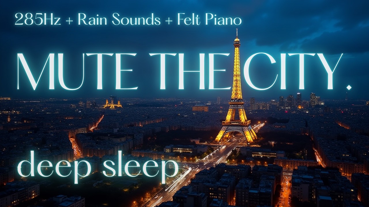 Mute The City Chaos 🎧 285Hz Deep Sleep Music & Rain to Restore Your Energy
