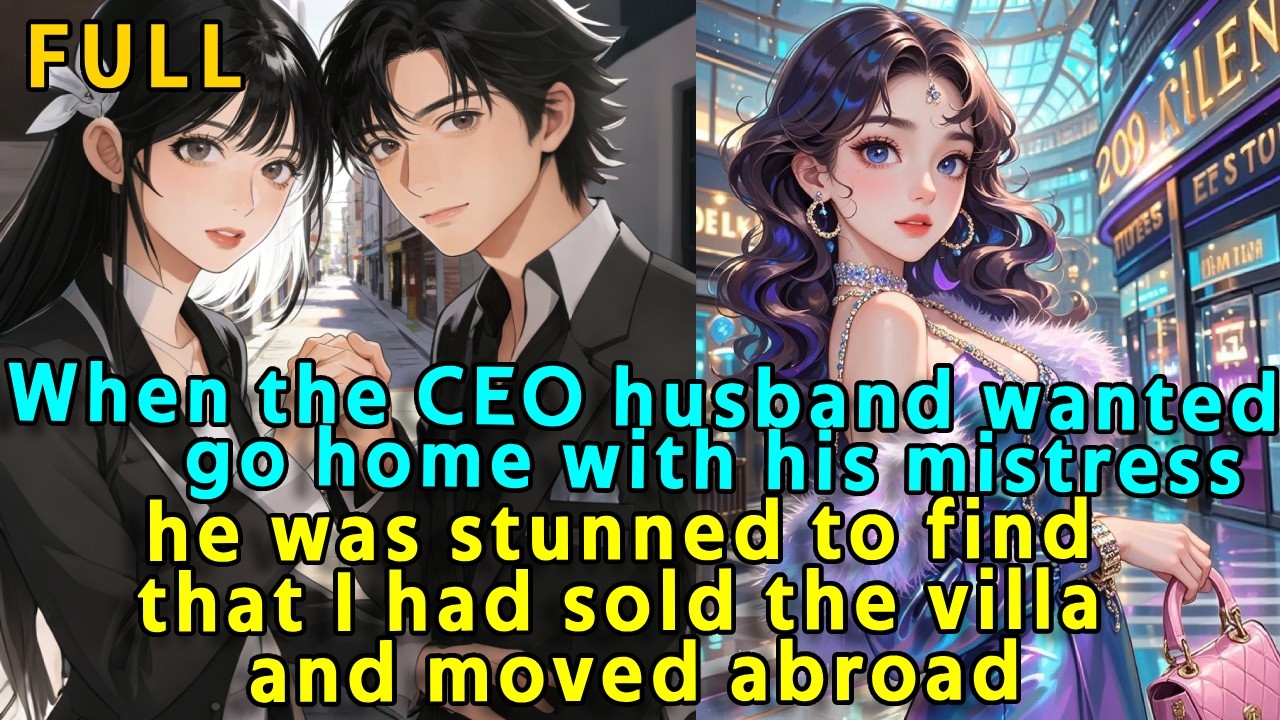 CEO husband brought mistress home to find villa sold, wife abroad—stunned silence