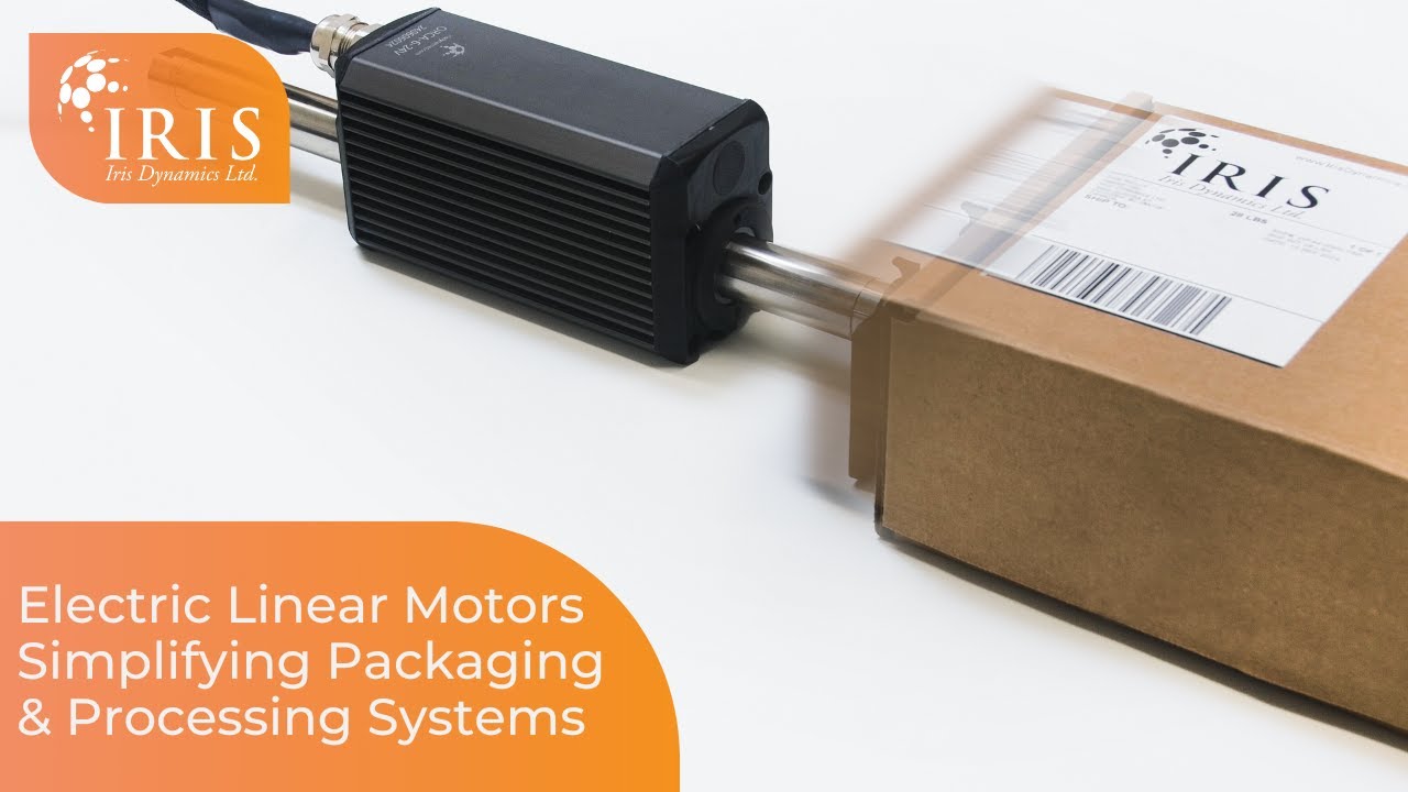 Iris Dynamics Linear Motors Simplifying Packaging and Processing Systems