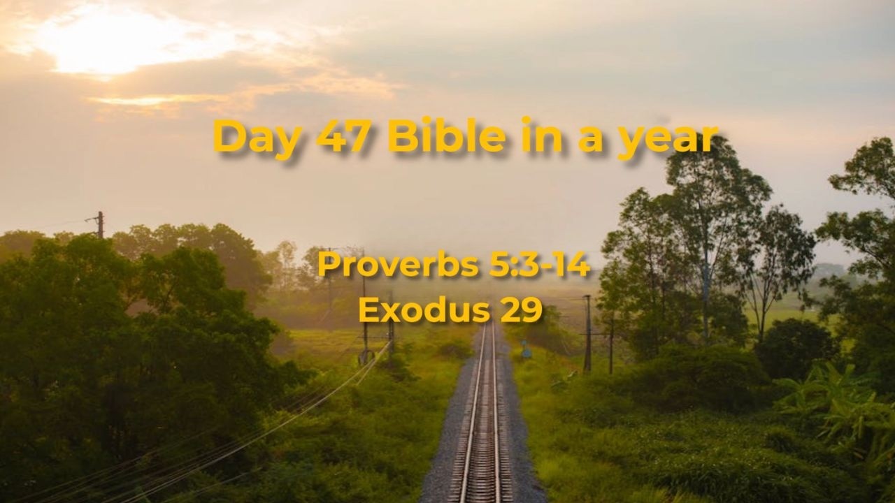 Day 47 Bible in a year (Morning)