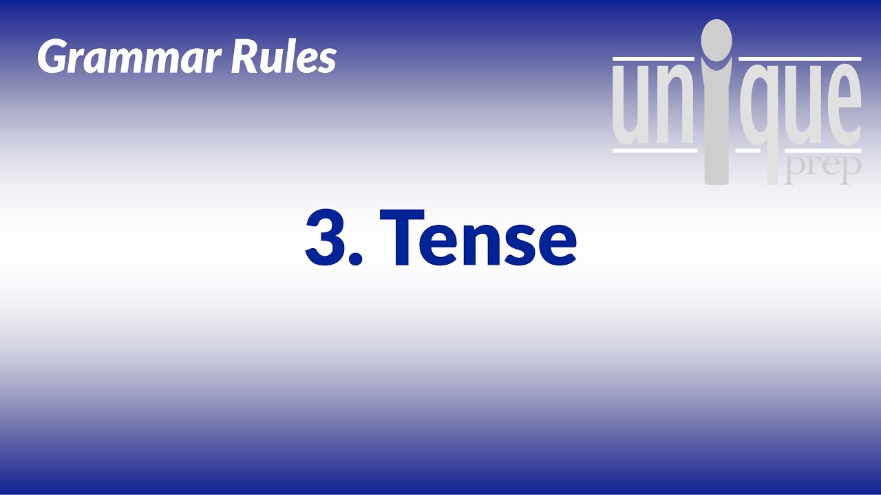 Grammar Rule 3: Tense