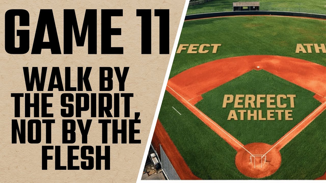 Game 11 | Walk by the Spirit Not the Flesh | The Perfect Athlete Devotional