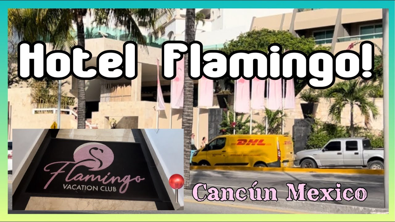 HOTEL FLAMINGO IN CANCUN MEXICO | HOTEL AND ROOM TOUR | DELUXE OCEAN VIEW ROOM
