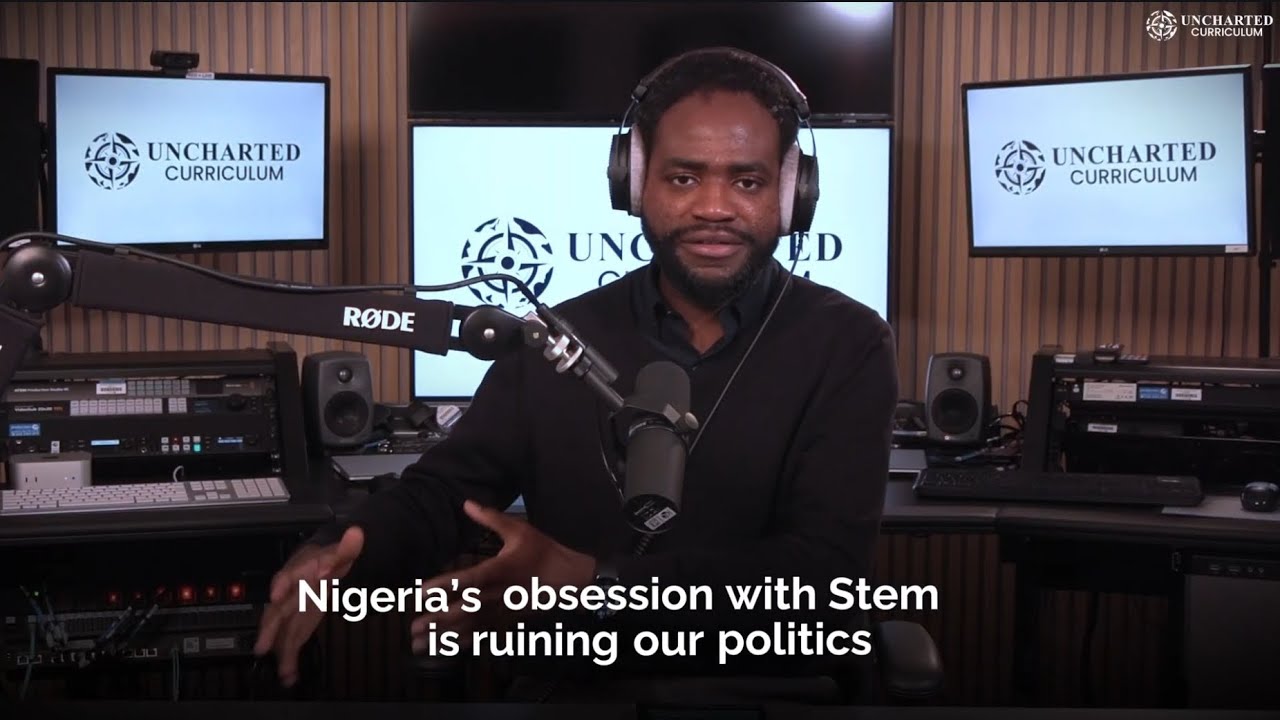 Video essay  2 - Nigeria's obsession with STEM is ruining our politics.