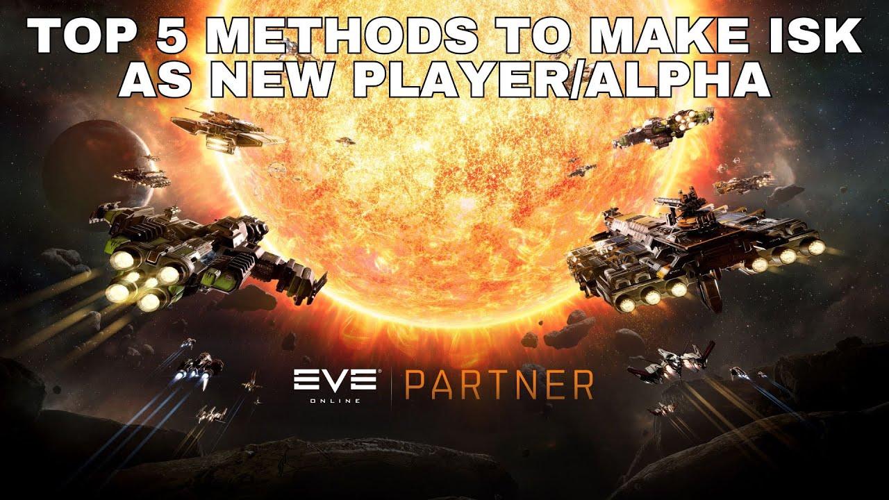 EVE Online ISK Making Guide for New Players - Top 5 Methods