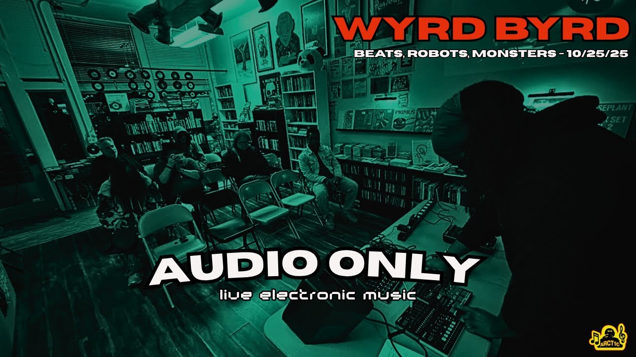 Let's Get Weird! - Arct1c at Wyrd Byrd [Audio Only]