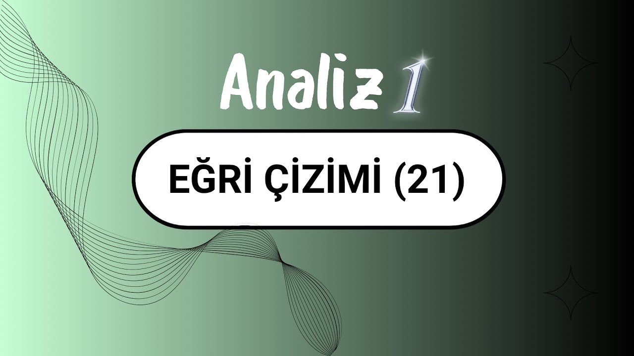 Analiz1: Eğri Çizimi (21)