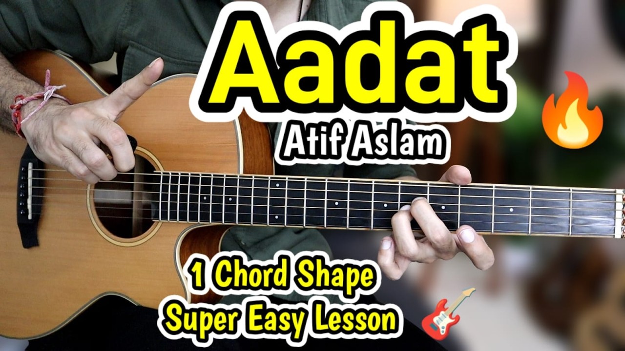 Aadat - 1 Chord Shape Only 🔥 - Super Duper Easy Guitar lesson - Atif Aslam - Beginners Friendly 2026