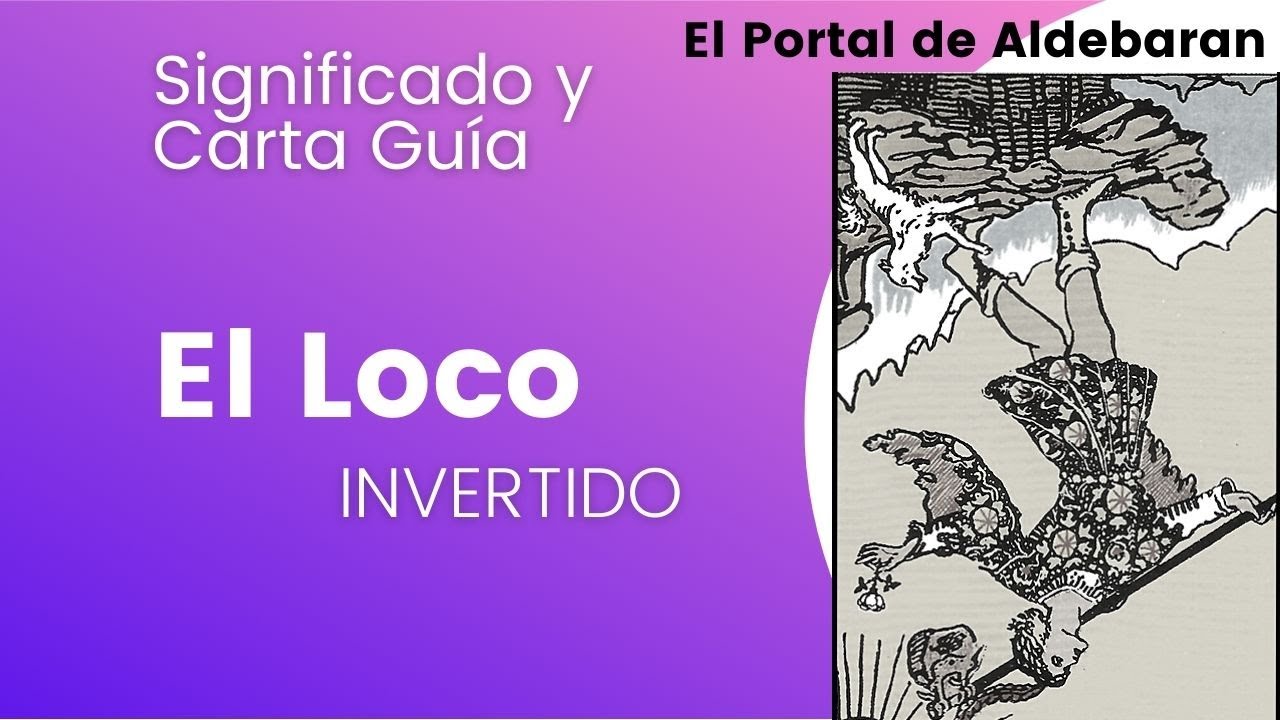 El Loco invertido 🃏 Significado y Consejo del Tarot