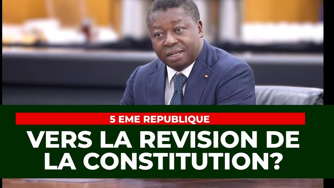 5ème République : vers la révision de la constitution? ECHO DU TOGO -