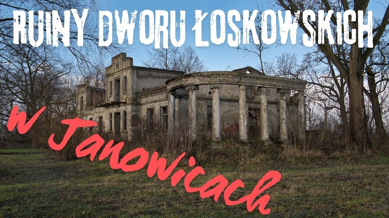 Ruiny dworu Łoskowskich w Janowicach