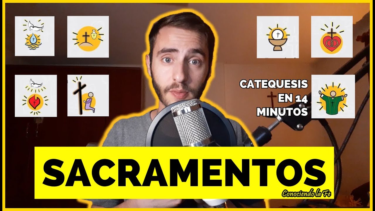 Los SACRAMENTOS de la Iglesia EXPLICADOS EN 14 MINUTOS || CATEQUESIS || Conociendo la Fe