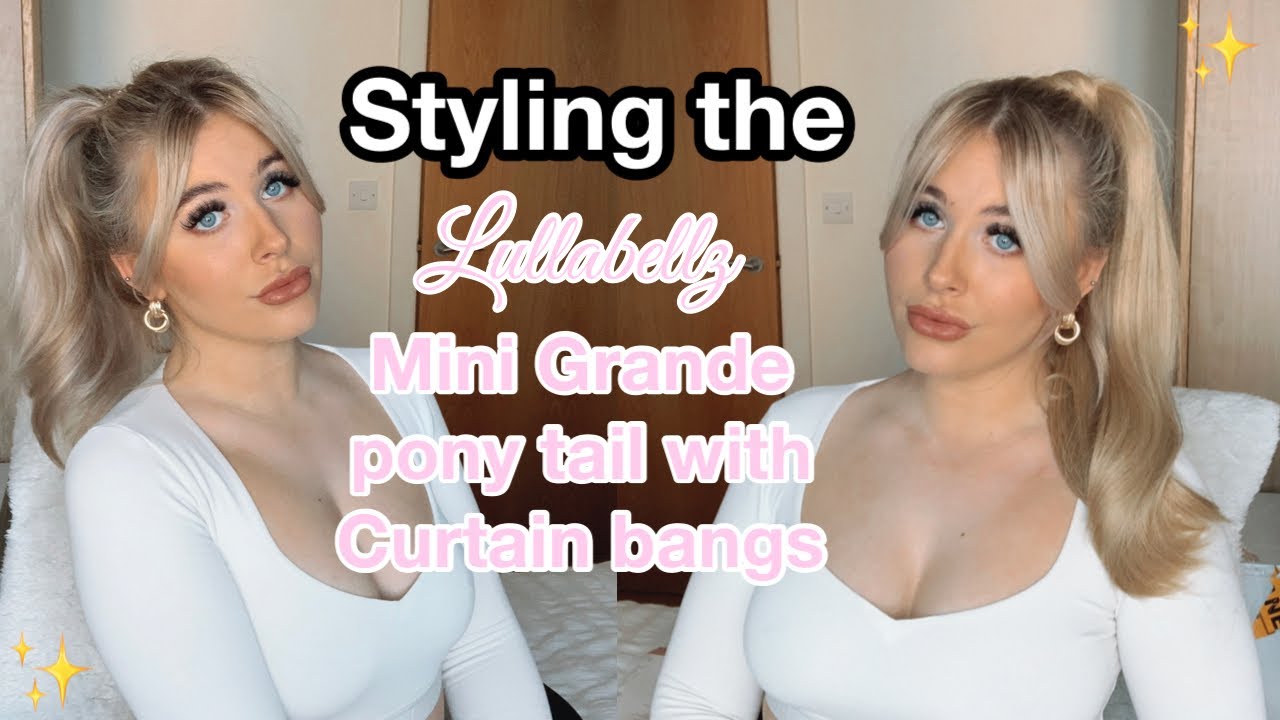 STYLING THE LULLABELLZ MINI GRANDE PONYTAIL WITH CURTAIN BANGS | Kate Peel