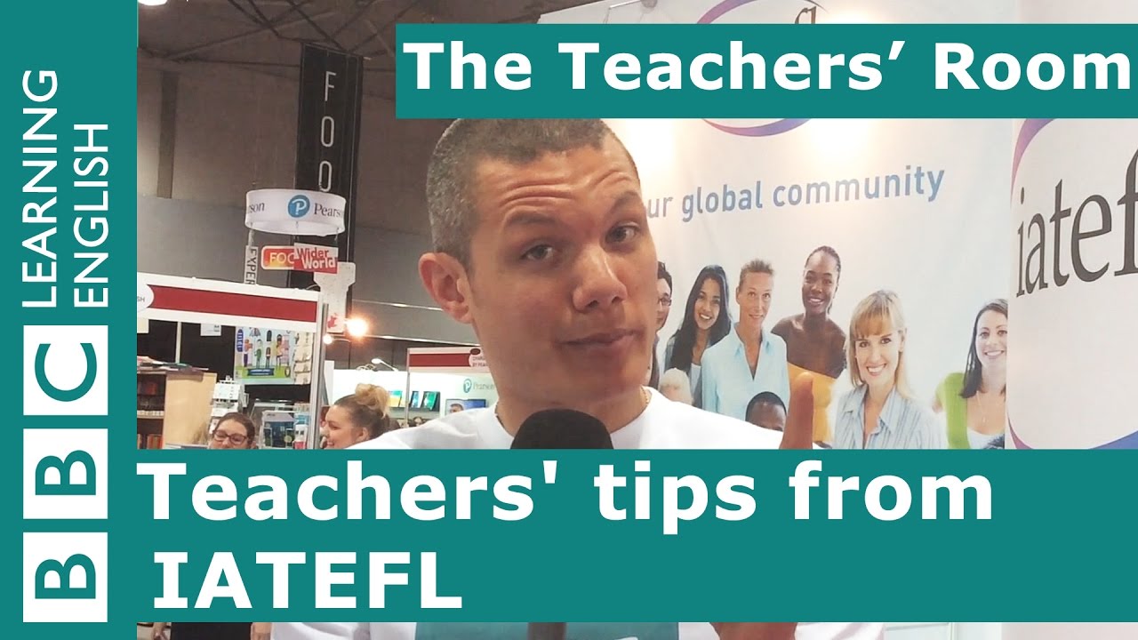 The Teachers' Room: Teachers' tips from IATEFL