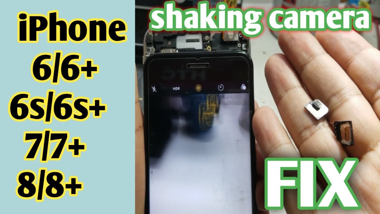 iPhone 6/6plus 6s/6s plus 7/7plus 8/8plus CAMERA SHAKING BLURRY MAKING NOISE FIX Easily
