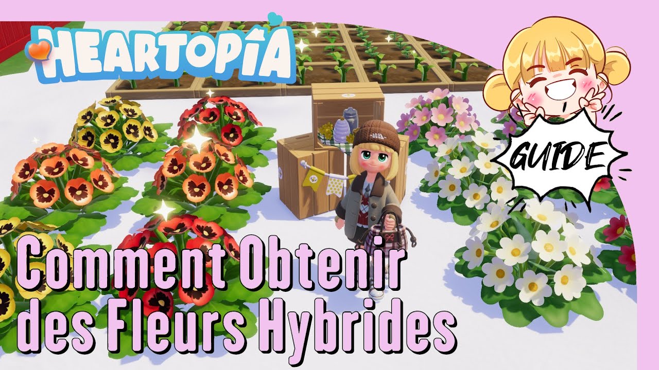 Heartopia - Guide - Comment avoir des Fleurs Hybrides ?