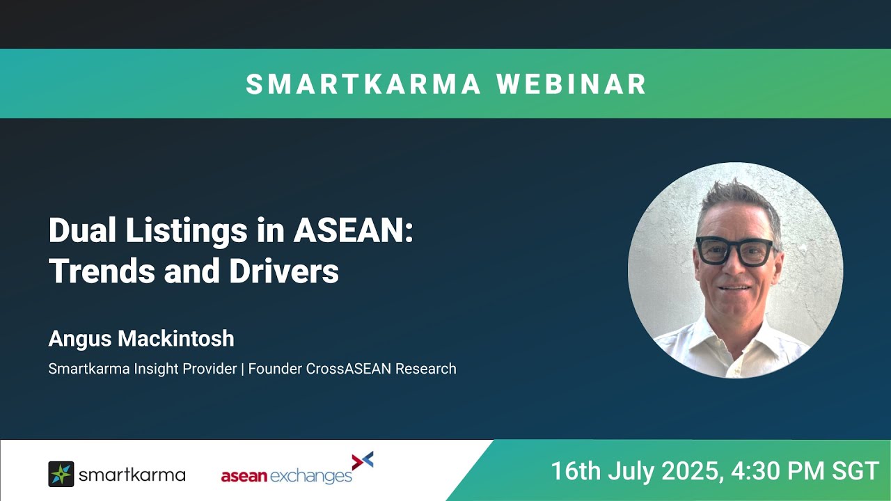 Smartkarma Webinar | Dual Listings in ASEAN: Trends and Drivers