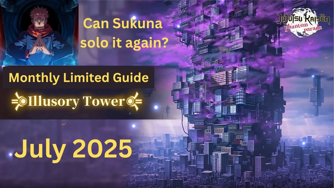 Can Sukuna solo them again? /July 2025 Limited Illusory Tower Guide - Jujutsu Kaisen Phantom Parade