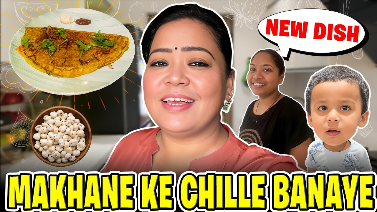 Makhane Ke Chille Banaye!😍| Bharti Singh | Haarsh Limbachiyaa | Golla