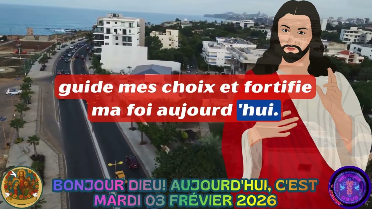 BONJOUR DIEU! AUJOURD'HUI, C'EST MARDI 03 FRÉVIER 2026 