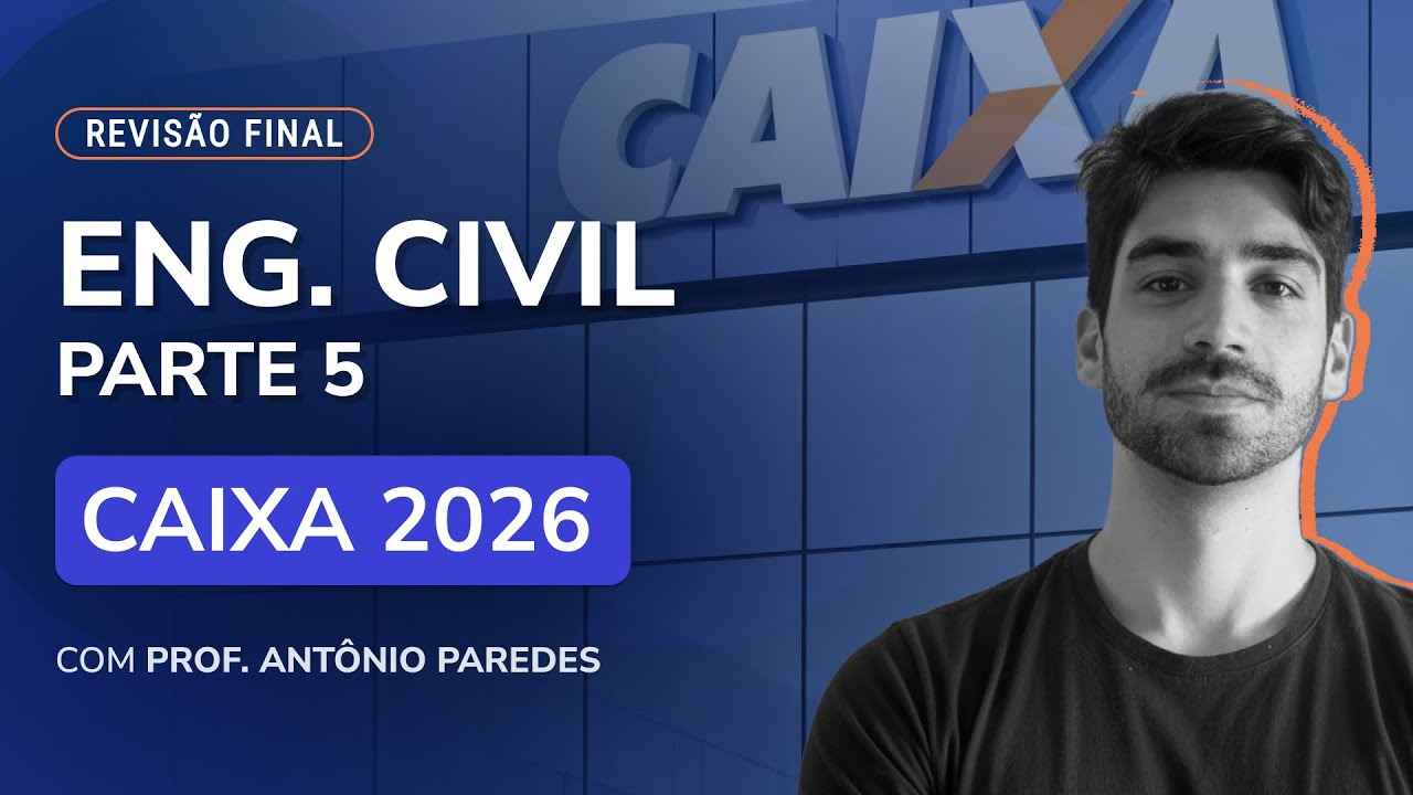 Revisão Final - CAIXA - Engenharia Civil (Parte 5)