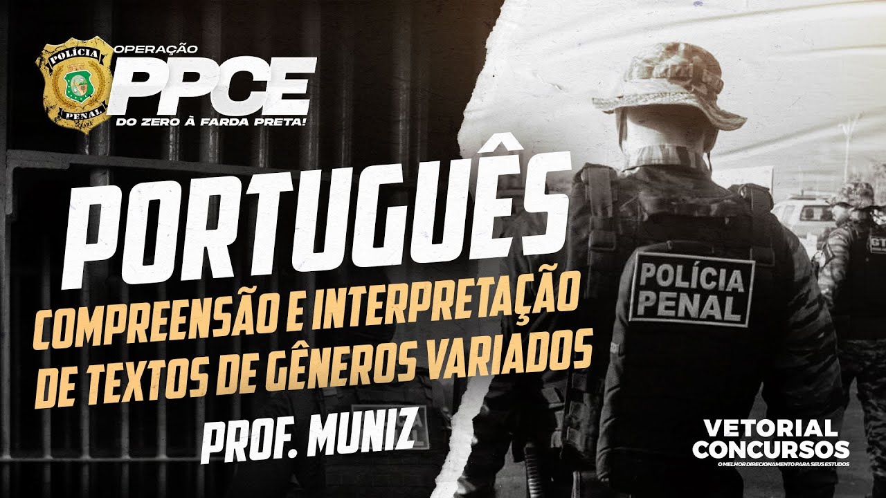 PORTUGU&Ecirc;S - Compreens&atilde;o e Interpreta&ccedil;&atilde;o de Textos de G&ecirc;neros Variados  |  Prof. Muniz
