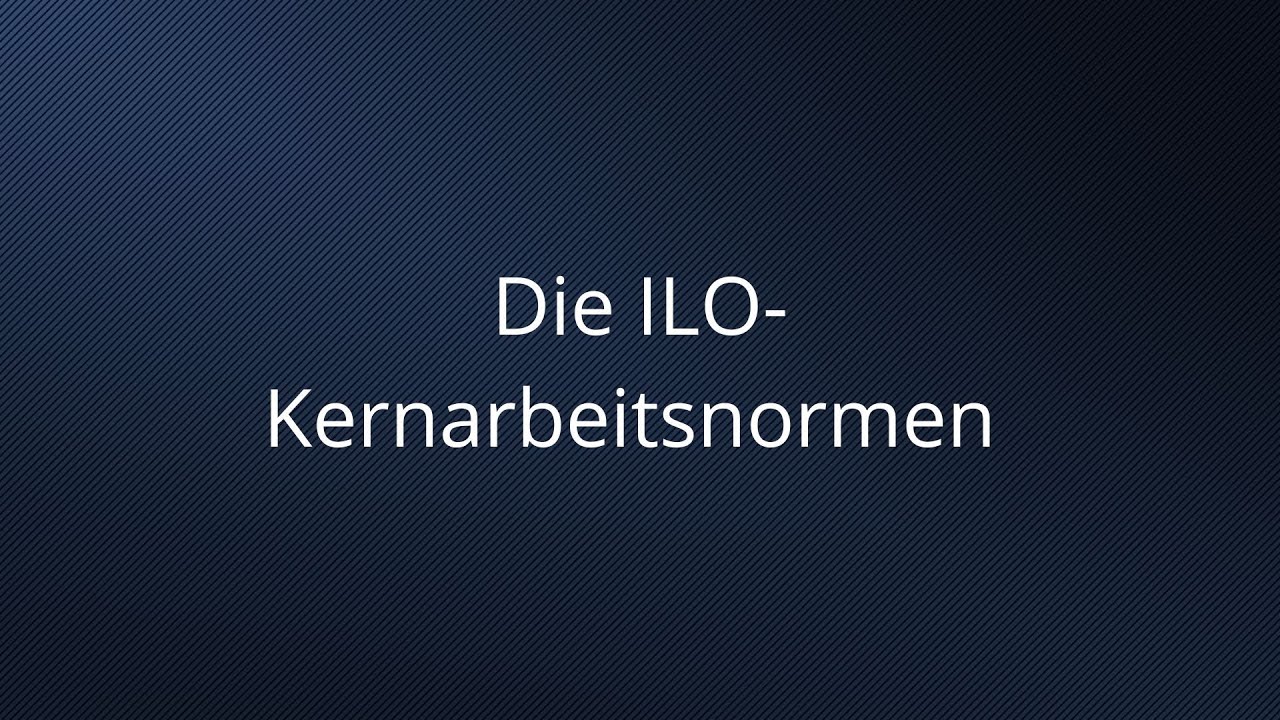 Die ILO-Kernarbeitsnormen