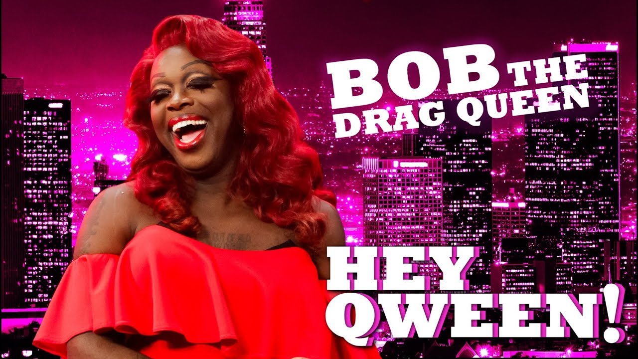 BOB THE DRAG QUEEN on Hey Qween! with Jonny McGovern | Hey Qween