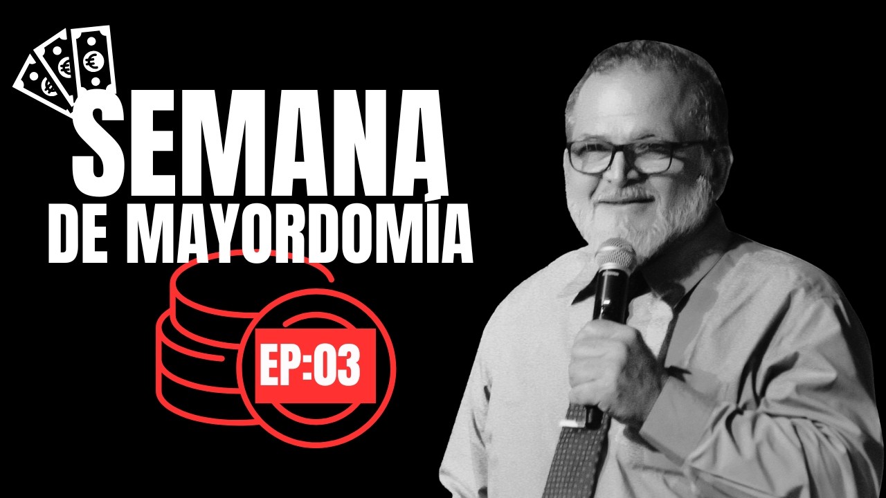 EP03 - Semana de Mayordomía -Miércoles 11 de Febrero 2026