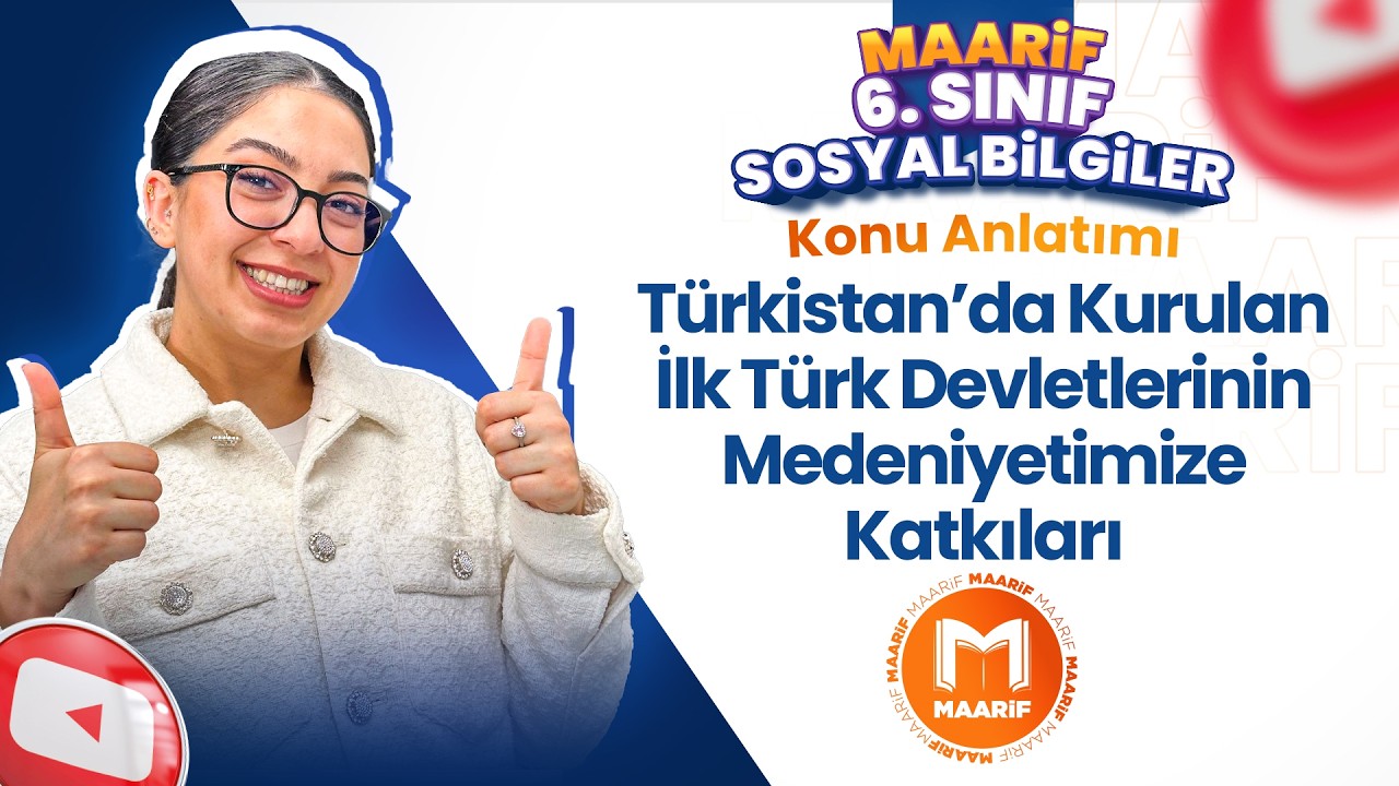 Türkistan’da Kurulan İlk Türk Devletlerinin Medeniyetimize Katkıları | 6. Sınıf Sosyal Bilgiler