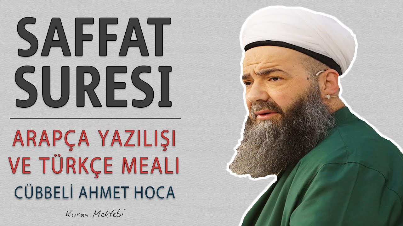 Saffat suresi anlamı dinle Cübbeli Ahmet Hoca (Saffat suresi arapça yazılışı okunuşu ve meali)