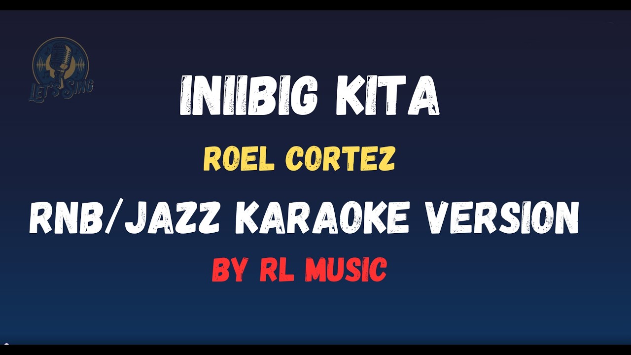 Iniibig kita (Roel Cortez) RNB KAraoke- RLMusic