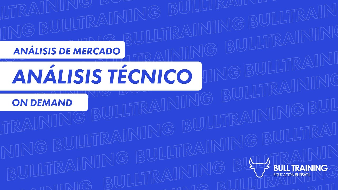 CURSO ANÁLISIS TÉCNICO GRATIS | APRENDÉ AT DESDE CERO | BULL TRAINING | BULL MARKET