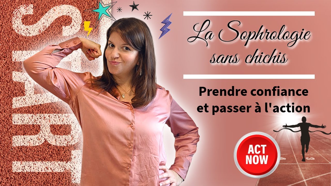 Sophrologie sans chichis : Prendre confiance et passer à l'action