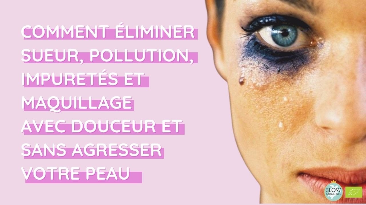 Conseils pour un d&eacute;maquillage parfait et doux pour votre peau. Soins naturels et Gestuelle.